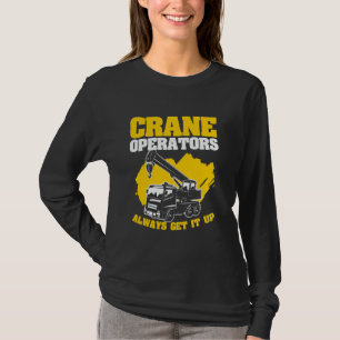Camiseta Operadores De Crane Sempre Levantam Equipamento Pe