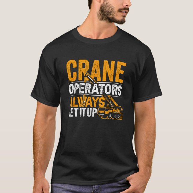Camiseta Operadores de Guindaste Sempre Conseguem Operar Gu (Frente)