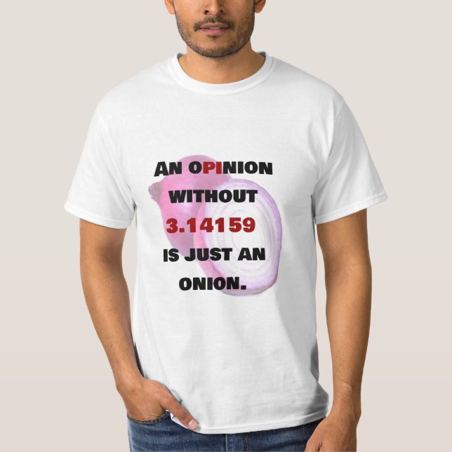 Camiseta OPINIÃO Sem 3.14 é apenas uma ONION, piadas de mat (Frente)