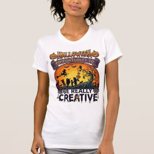Camiseta Oportunidade de Halloween Seja Realmente Criativa 