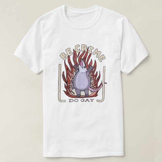 Camiseta Opossum Anarchy - Be Crime, Do Gay (Frente do Design)