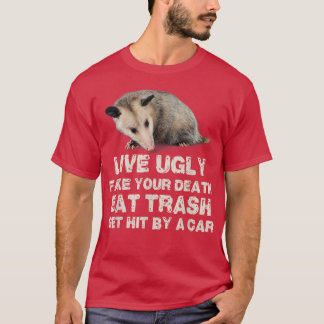 Camiseta Opossum Live Ugly Fake Your Death Eat Trash Get Hi