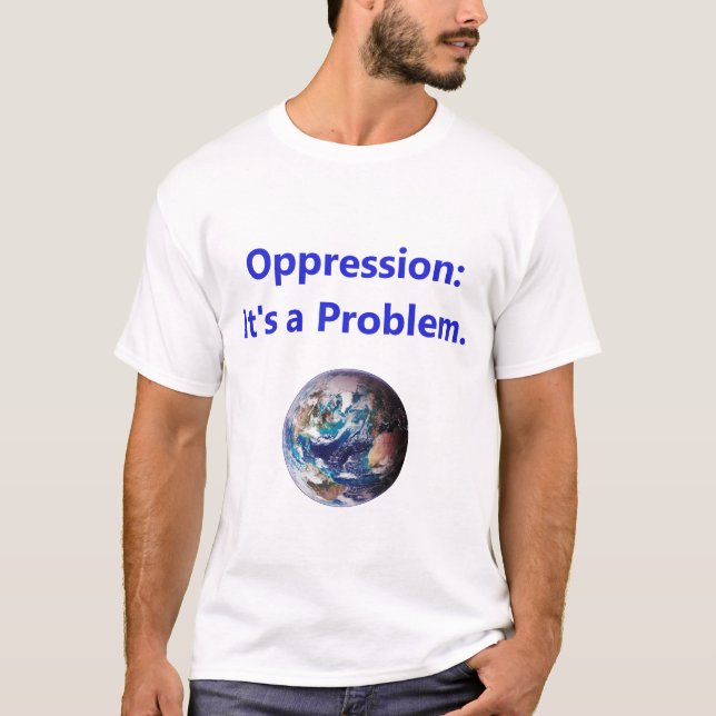 Camiseta Opressão - É Um Problema (Frente)