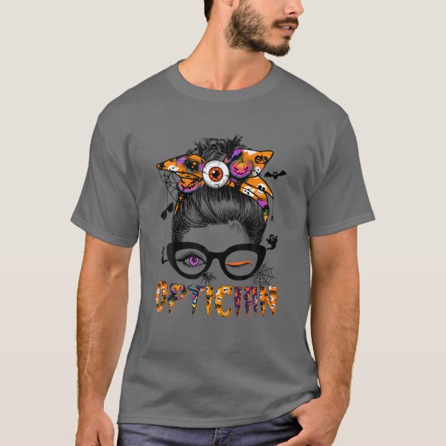 Camiseta Optician Halloween Engraçado Optician Messy Bun Gl (Frente)