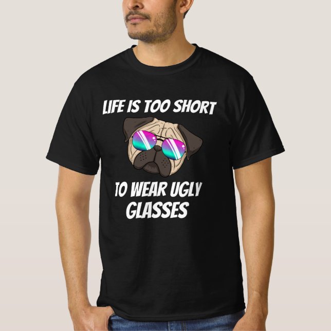 Camiseta Optician Life is too short to wear ugly glasses (Frente)