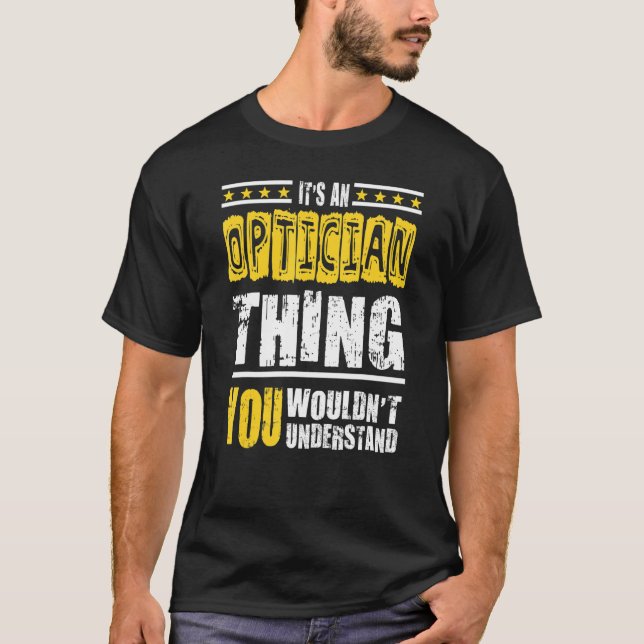 Camiseta Optician Quote You Wouldn't Understand (Frente)