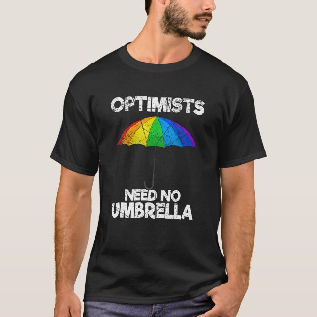 Camiseta Optimists Need No Umbrella Positive Sayings (Frente)