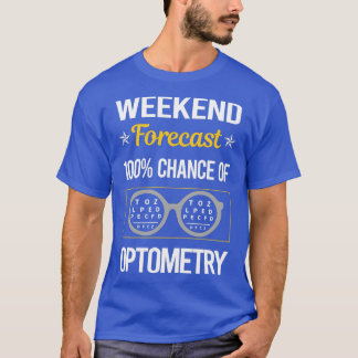 Camiseta Optometrista de Otometria de Previsão Funny Weeken