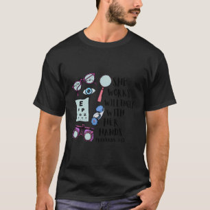 Camiseta Optometrista Futuro Ela Trabalha Com A Sua Maneira
