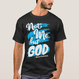 Camiseta Oração de Carlo Acutis Abençoado Não Eu Citações C
