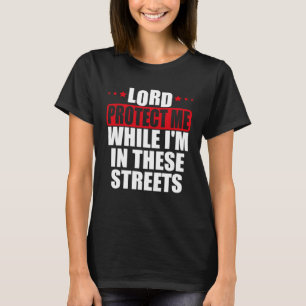 Camiseta Orando Senhor Proteja-me enquanto estou nestas rua