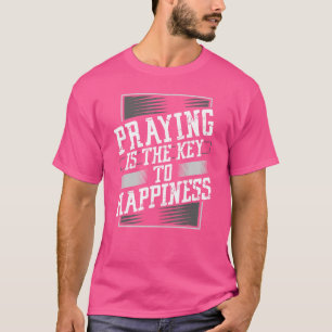 Camiseta Orar é a Chave para a Felicidade Divertido Cristão