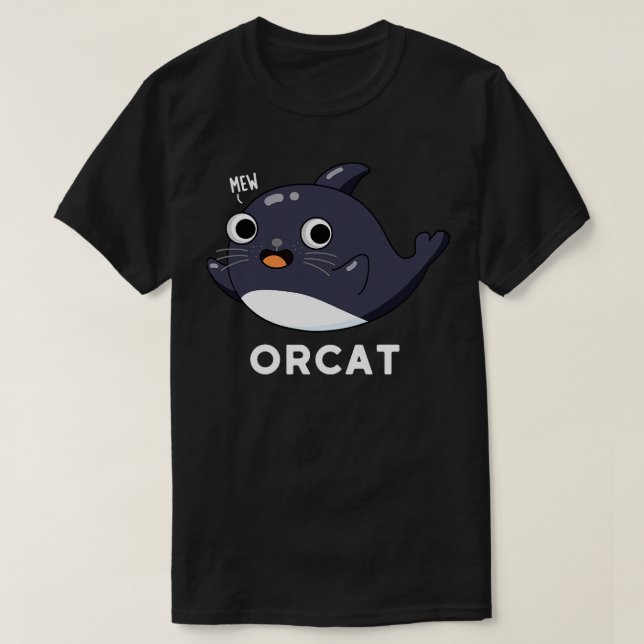 Camiseta Orca Cute Cat Orca Whale Pun (Frente do Design)