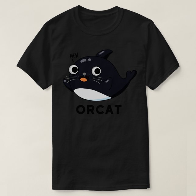 Camiseta Orca Cute Cat Orca Whale Pun 1 (Frente do Design)