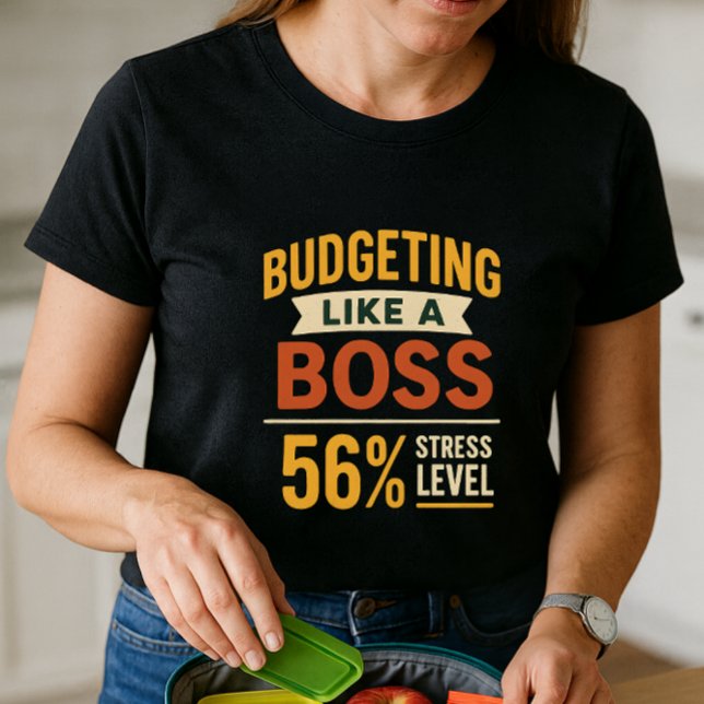 Camiseta Orçamento como um Chefe; Estresse Humor e Financei (Criador carregado)