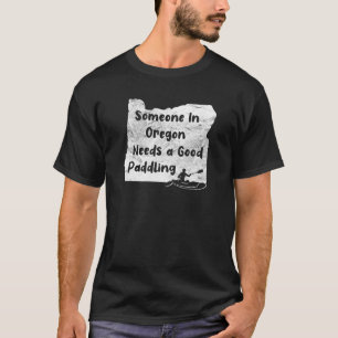 Camiseta Oregon Kayak Precisa De Um Bom Lago Paddling Campi