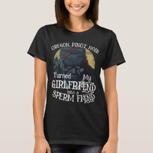 Camiseta Oregon Pinot Noir virou Namorada Sperm Fiend