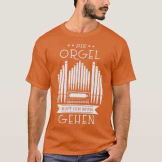 Camiseta Organ Call Organ Player Church Music Pipe Orga