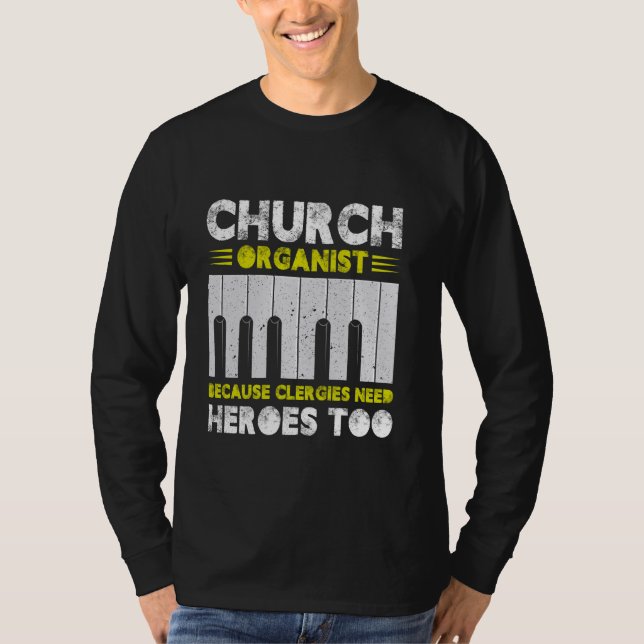 Camiseta Organista Da Igreja Porque Clérigos Precisam De He (Frente)