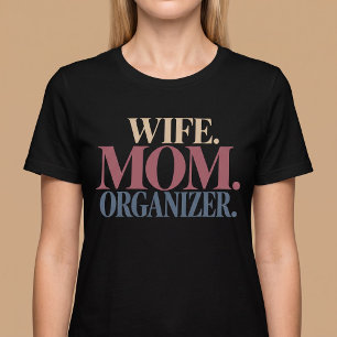 Camiseta Organizadora de Mãe e Esposa
