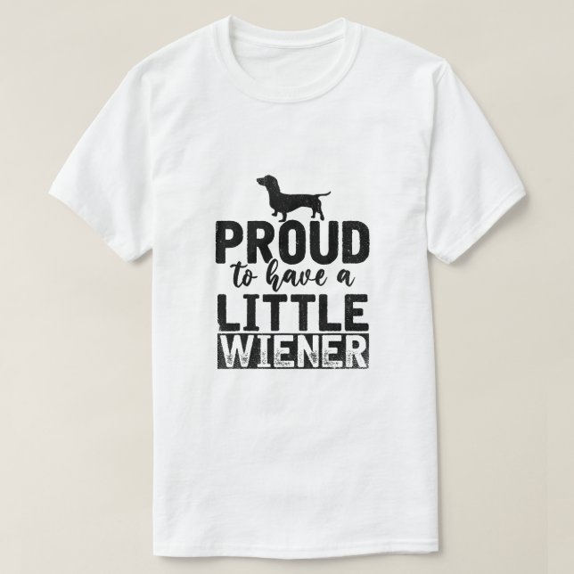 Camiseta Orgulha-Se De Ter Um Pouco De Wiener (Frente do Design)
