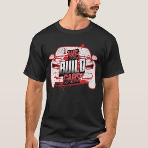 Camiseta Orgulho da Fabricação Automotiva Construímos Carro