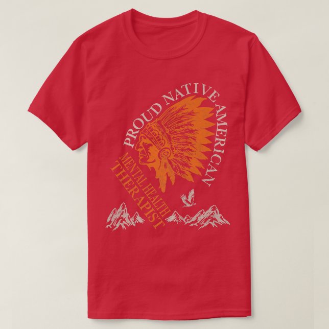 Camiseta Orgulho da Terapia Mental do Trabalho Nativo Ameri (Frente do Design)