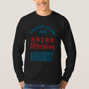 Camiseta Orgulho de ser uma API Arborista Americana da Ásia