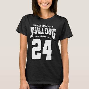 Camiseta Orgulho Do Bulldog Futebol Mãe Do Jogador 24