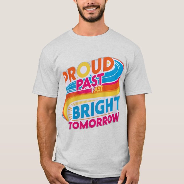 Camiseta Orgulho do passado amanhã brilhante (Frente)