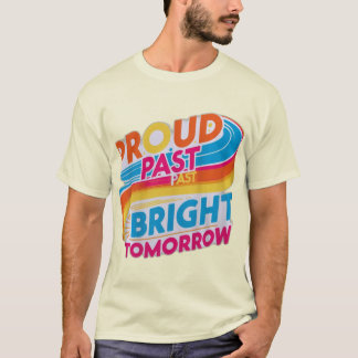 Camiseta Orgulho do passado amanhã brilhante