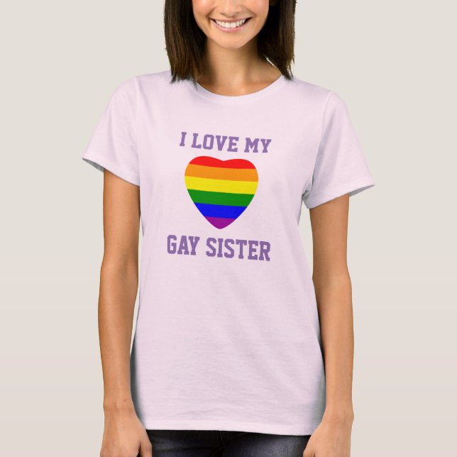 Camiseta Orgulho gay Support I Love My Gay Sister (Frente)