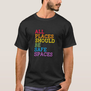 Camiseta Orgulho LGBT Todos Os Lugares Devem Ser Espaços Se