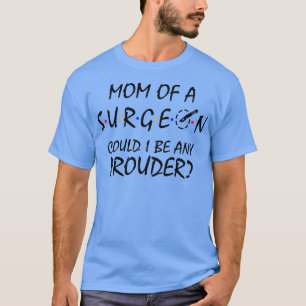 Camiseta Orgulho Mãe de um Cirurgião 1