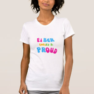 Camiseta Orgulhosa e Alimentada por Fibras