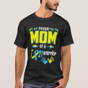 Camiseta Orgulhosa Mãe Da Síndrome De Baixo-Guerra T21 Sens