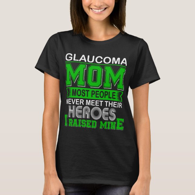 Camiseta Orgulhosa Mãe de Glaucoma Eu Criei o Meu (Frente)