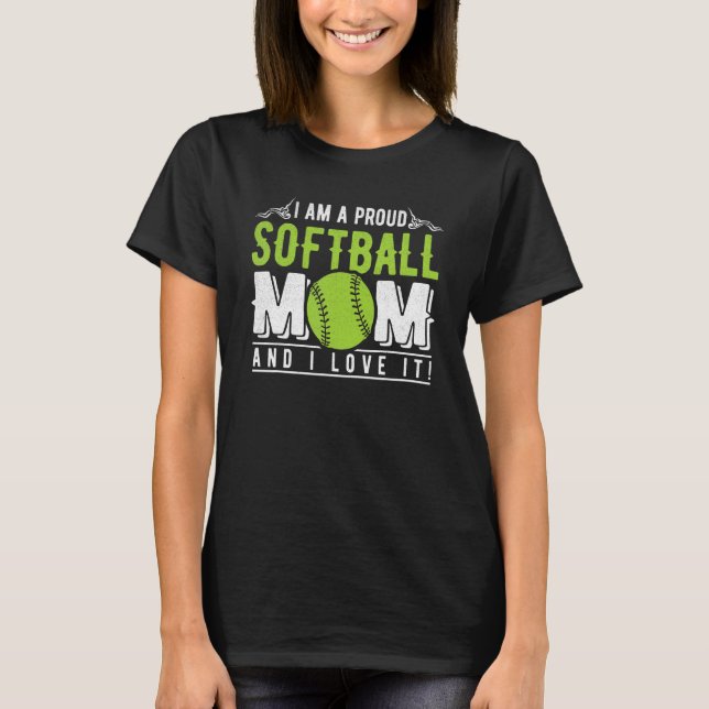 Camiseta Orgulhosa Mãe De Softball E Eu Amo-Lo Mãe Mulheres (Frente)