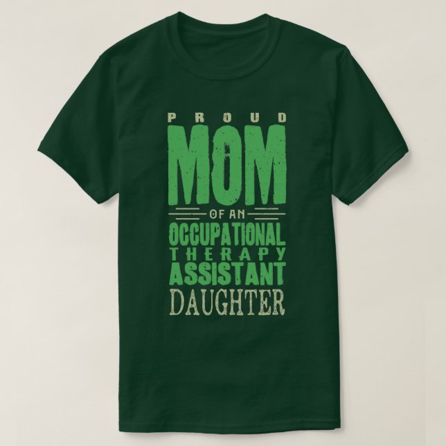 Camiseta Orgulhosa Mãe De Um Assistente De Terapia Ocupacio (Frente do Design)