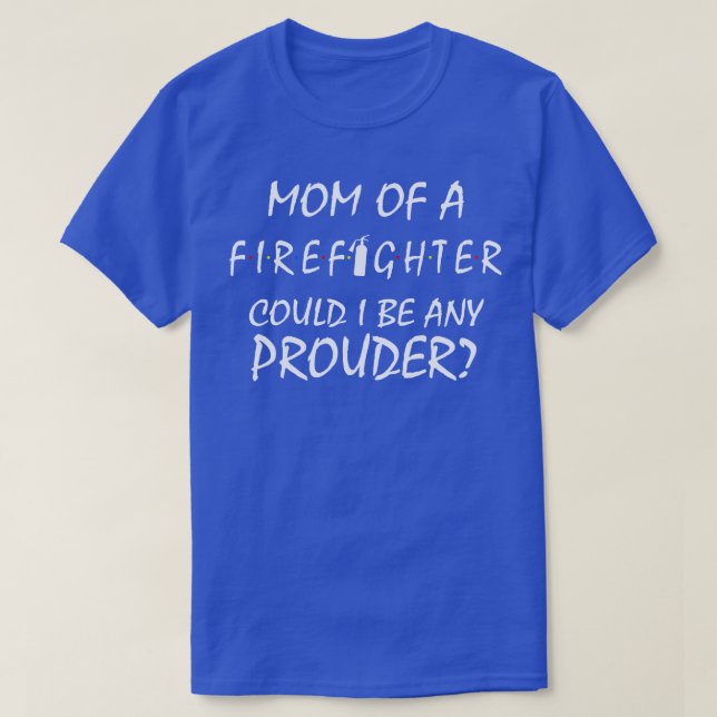 Camiseta Orgulhosa Mãe de um Bombeiro (Frente do Design)