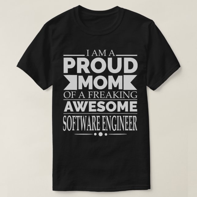 Camiseta Orgulhosa Mãe de um Engenheiro de software incríve (Frente do Design)
