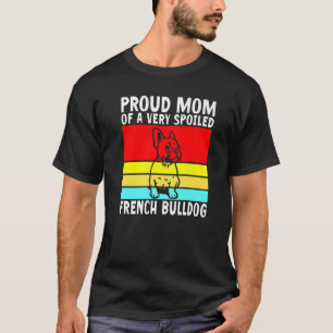Camiseta Orgulhosa Mãe de um French Bulldog Frenchi muito m