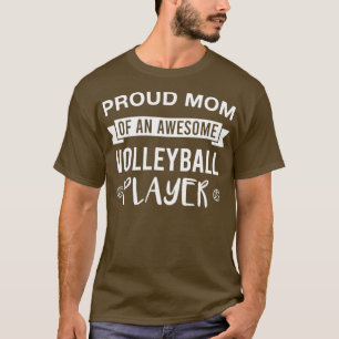 Camiseta Orgulhosa Mãe de Um Jogador de Voleibol Incrível