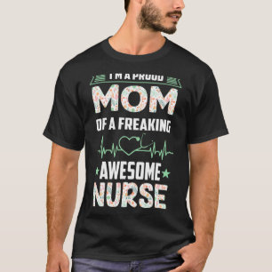 Camiseta Orgulhosa Mãe De Uma Enfermeira Adormecida Que Mam