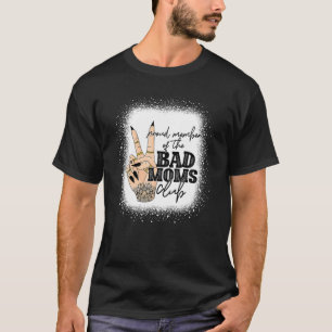 Camiseta Orgulhosa Membro do Clube das Más Mães Feliz D da