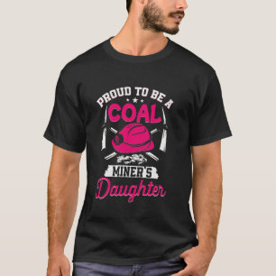 Camiseta Orgulhosa por ser a filha de um mineiro de carvão