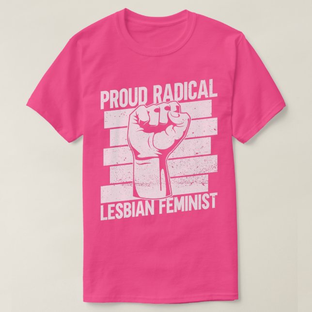 Camiseta Orgulhosa Radical Lésbica Feminista Radical Femini (Frente do Design)