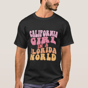 Camiseta Orgulhoso Apenas Uma Califórnia No Mundo Da Flórid