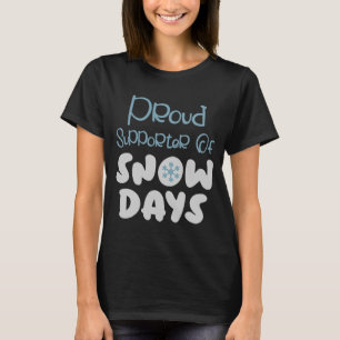 Camiseta Orgulhoso Apoiador De Dias De Neve Para Designs De