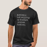 Camiseta Orgulhoso ASD aspie Science Fiction Fan Enthu<br><div class="desc">Orgulhoso Autista ASD Aspira Fã de Ficção Científica</div>